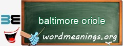 WordMeaning blackboard for baltimore oriole